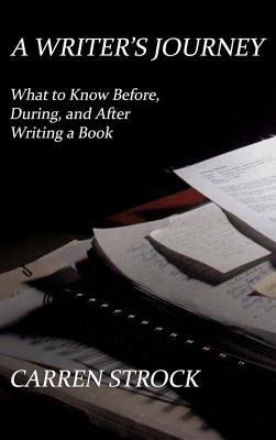 A Writer's Journey: What to Know Before, During... 1515423271 Book Cover