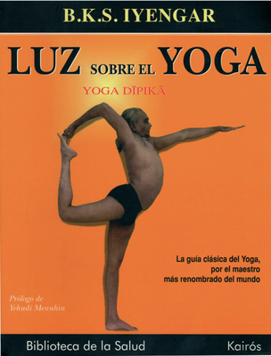 Luz Sobre El Yoga: La Guía Clásica del Yoga, Po... [Spanish] 8472455955 Book Cover