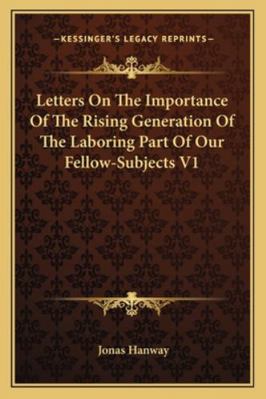 Letters On The Importance Of The Rising Generat... 1163273341 Book Cover