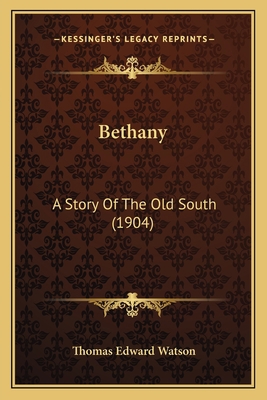 Bethany: A Story Of The Old South (1904) 1164586610 Book Cover