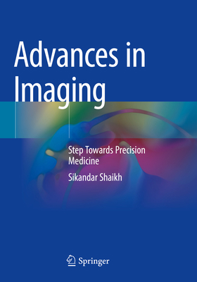 Advances in Imaging: Step Towards Precision Med... 9811695377 Book Cover