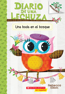 Diario de Una Lechuza #3: Una Boda En El Bosque... [Spanish] 1338159054 Book Cover