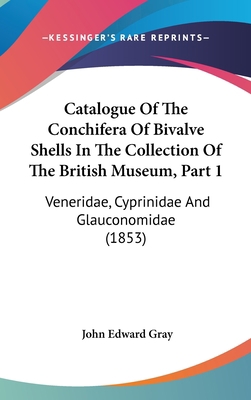 Catalogue Of The Conchifera Of Bivalve Shells I... 1436930227 Book Cover