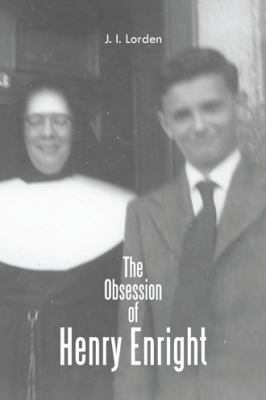 The Obsession of Henry Enright 1462036716 Book Cover