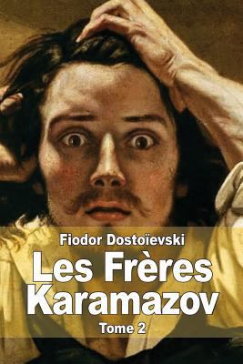 Les Frères Karamazov: Tome 2 [French] 1502913321 Book Cover