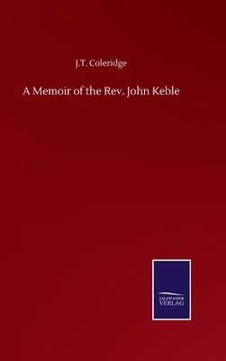 A Memoir of the Rev. John Keble 3752504277 Book Cover