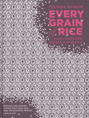 Every Grain of Rice: Simple Chinese Home Cooking 140880252X Book Cover