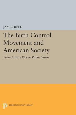 The Birth Control Movement and American Society... 0691612919 Book Cover