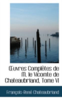 Uvres Completes de M. Le Vicomte de Chateaubria... 0559558392 Book Cover