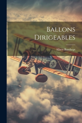 Ballons Dirigeables [French] 102139095X Book Cover