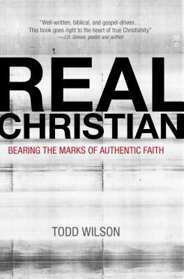 The Real Christian: Bearing the Marks of Authen... 0310515831 Book Cover