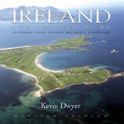 Ireland Our Island Home: An Aerial Tour Around ... 1905172257 Book Cover