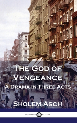 The God of Vengeance: A Drama in Three Acts 1789876273 Book Cover