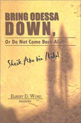 Bring Odessa Down, or Do Not Come Back Alive - ... 0759670773 Book Cover