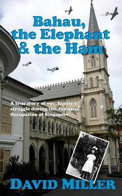 Bahau, the Elephant & the Ham 9810902433 Book Cover