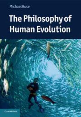 The Philosophy of Human Evolution 0511844263 Book Cover