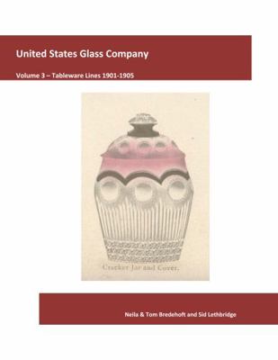 Spiral-bound United States Glass Company, Volume 3, Tableware Lines 1901-1905 Book