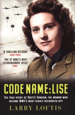 Code Name: Lise: The True Story of Odette Sanso... 1912624540 Book Cover