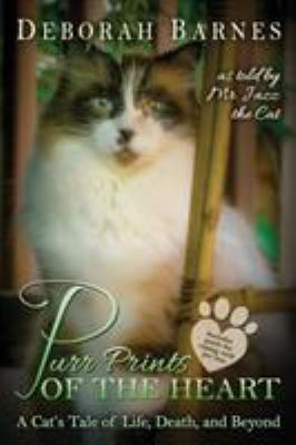 Purr Prints of the Heart: A Cat's Tale of Life,... 0983440816 Book Cover