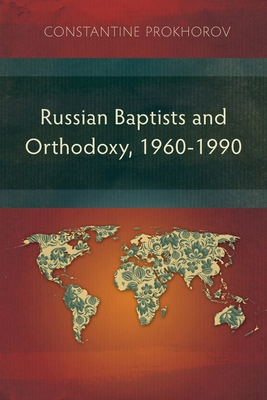 Russian Baptists and Orthodoxy, 1960-1990: A Co... 1783689900 Book Cover