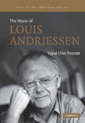 The Music of Louis Andriessen 1107405394 Book Cover