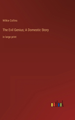 The Evil Genius; A Domestic Story: in large print 3368310992 Book Cover
