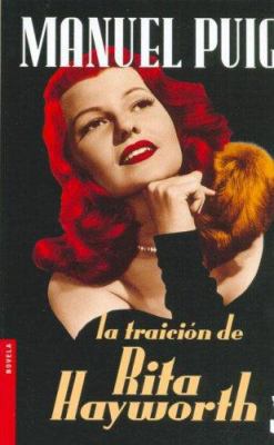 La Traicion de Rita Hayworth [Spanish] 9875801410 Book Cover