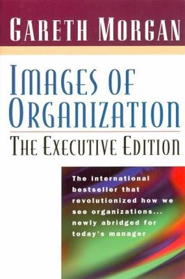 Images of Organization -- The Executive Edition 1576750388 Book Cover