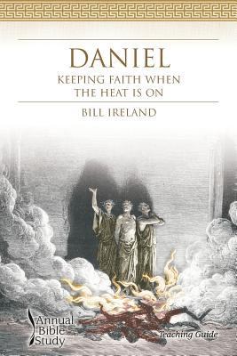 Daniel Annual Bible Study (Teaching Guide): Kee... 1573126470 Book Cover