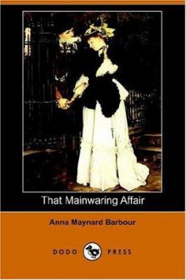 That Mainwaring Affair (Dodo Press) 1406507733 Book Cover