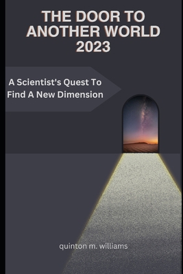 The Door to Another World 2023: A Scientist's Q... B0C9S56YQ3 Book Cover