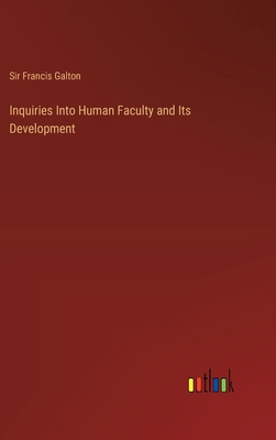 Inquiries Into Human Faculty and Its Development 3385333989 Book Cover