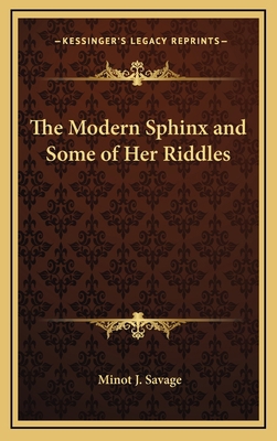 The Modern Sphinx and Some of Her Riddles 1163481602 Book Cover