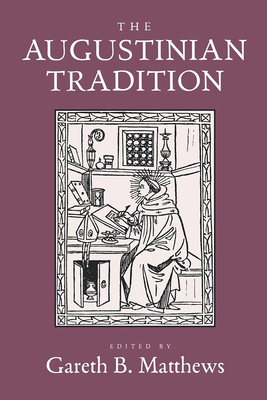 The Augustinian Tradition: Volume 8 0520210018 Book Cover
