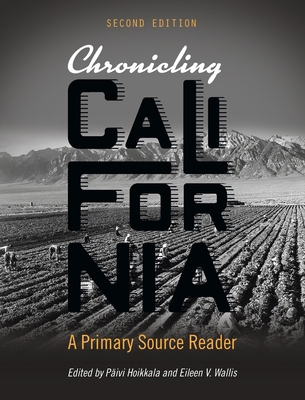 Chronicling California: A Primary Source Reader B0CPHQMHPY Book Cover