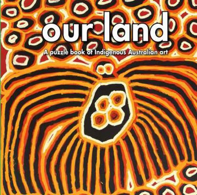 Our Land: A Puzzle Book of Indigenous Australia... 0642334439 Book Cover