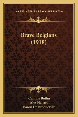 Brave Belgians (1918) 1164590898 Book Cover