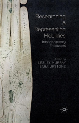 Researching and Representing Mobilities: Transd... 1349467065 Book Cover
