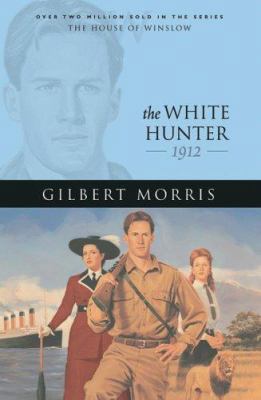 The White Hunter: 1912 0764229664 Book Cover