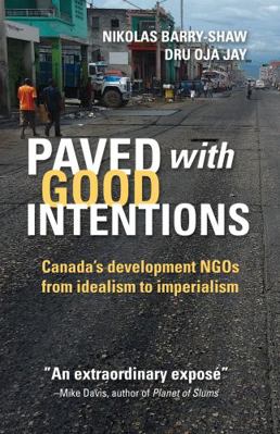 Paved with Good Intentions: Canada's Developmen... 155266399X Book Cover