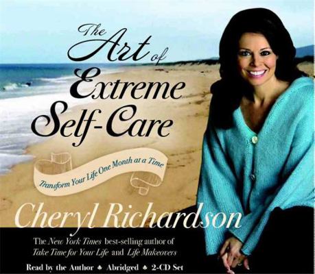 The Art of Extreme Self-Care: Transform Your Li... 1401918301 Book Cover