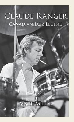 Claude Ranger: Canadian Jazz Legend 1773025619 Book Cover