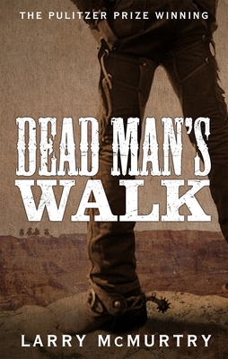 Dead Man's Walk (Lonesome Dove) 1447274644 Book Cover