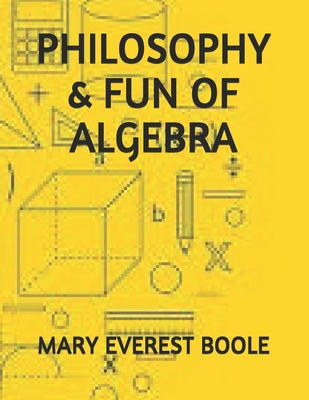Philosophy & Fun of Algebra 1692895990 Book Cover