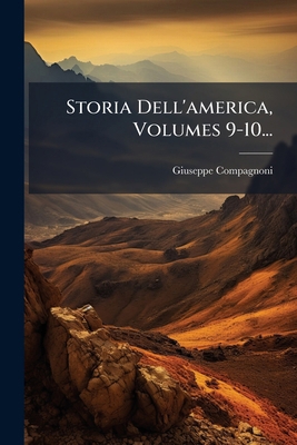 Storia Dell'america, Volumes 9-10... [Italian] 1278744770 Book Cover