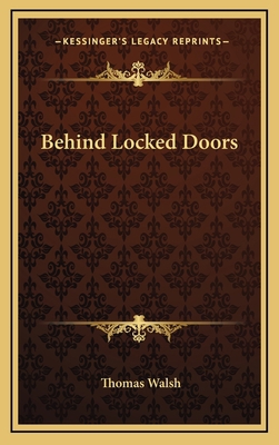 Behind Locked Doors 1168643724 Book Cover
