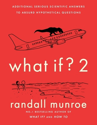 What If?2: Additional Serious Scientific Answer... 147368062X Book Cover