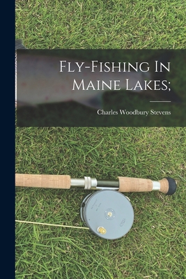 Fly-fishing In Maine Lakes; 1018194479 Book Cover