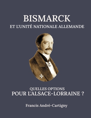 Bismarck et l'Unité Allemande Quelles opitions ... [French] 2322522791 Book Cover