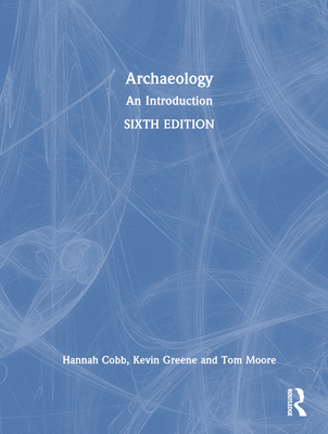 Archaeology: An Introduction 0367485850 Book Cover